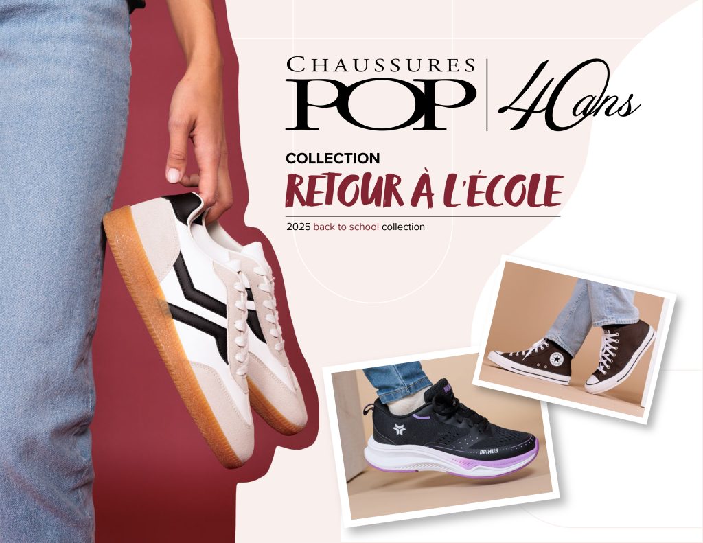 Une personne en jean tient une paire de baskets blanches à rayures noires. Deux images plus petites montrent des pieds portant des baskets montantes noires et des chaussures de sport bleues. Le texte fait la promotion de la collection "Chaussures Pop" 2025 pour la rentrée scolaire.