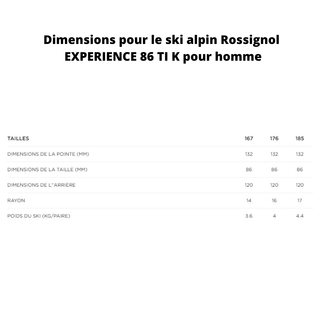 tableau des dimensions du SKI ALPIN ROSSIGNOL EXPERIENCE 86 TI K POUR HOMME